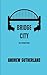 Bridge City by Mr. Andrew Sutherland (2015-11-07)
