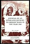 Journal of an Overland Journey to Oregon Made in the Year 1849 Journal of an Overland Journey to Oregon Made in the Year 1849