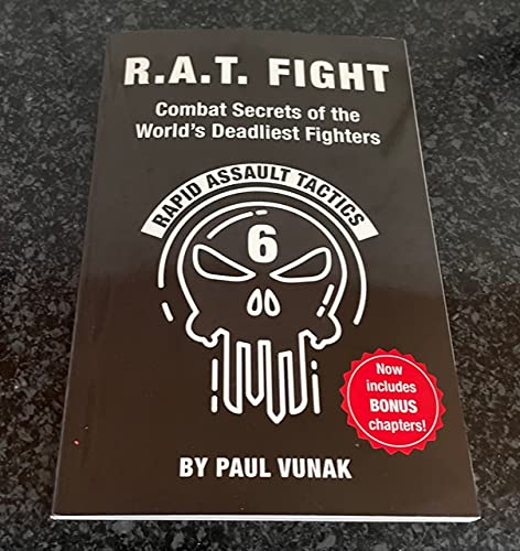 R.A.T. FIGHT Combat Secrets of the World's Deadliest Fighters: Rapid Assault Tactics (Paperback)