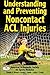 Understanding and Preventing Noncontact ACL Injuries Hardcove... by American Orthopaedic Societ...