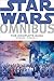 Star Wars Omnibus: Episodes I - VI The Complete Saga by Goodwin, Archie, Jones, Bruce, Gilroy, Henry, Williamson, Al 1st (first) Edition (10/4/2011)