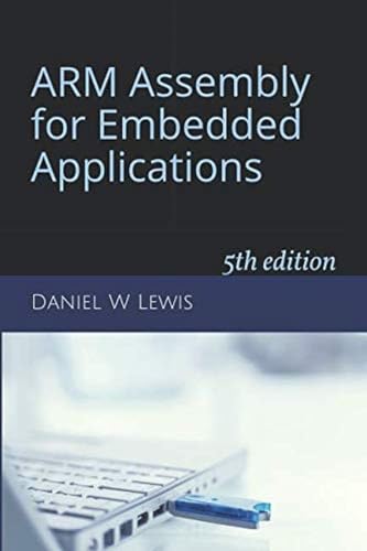 ARM Assembly for Embedded Applications: 5th edition (Kindle Edition)