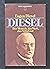 Diesel: Der Mensch, Das Werk, Das Schicksal