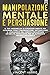 MANIPOLAZIONE MENTALE E PER...