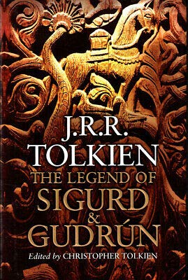 J R R Tolkien 1st edit/1 print The Legend of Sigurd and Gudr n First Edition 2009 [Hardcover] Tolkien, J.R.R [Hardcover] Tolkien, J.R.R