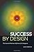 Success By Design: The Essential Business Reference for Designers by Sherwin, David (12/4/2012)