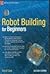 ROBOT BUILDING FOR BEGINNERS by Cook