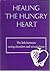 Healing the Hungry Heart: The Link Between Eating Disorders and Sexual Abuse