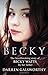 Becky: The Heartbreaking Story of Becky Watts by Her Father Darren Galsworthy by Darren Galsworthy (2016-03-10)