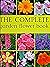 The Complete Garden Flower Book: Annuals, Perennials, Bulbs, Shrubs, Climbers