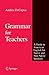 Grammar for Teachers: A Guide to American English for Native and Non-Native Speakers by Andrea DeCapua (2008-01-31)