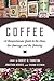 Coffee: A Comprehensive Guide to the Bean, the Beverage, and the Industry (2013-10-10)