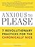 [Anxious to Please: 7 Revolutionary Practices for the Chronically Nice] [By: James Rapson] [April, 2006]