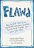 FLAWD: How to Stop Hating on Yourself, Others, and the Things That Make You Who You Are by Rigal, Emily-Anne, Demers, Jeanne(August 18, 2015) Paperback