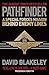 Pathfinder: A Special Forces Mission Behind Enemy Lines by David Blakeley (2013-08-06)