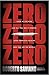 ZeroZeroZero: Look at Cocaine and All You See Is Powder. Look Through Cocaine and You See the World. by Roberto Saviano (2015-07-14)