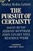 Pursuit of Certainty