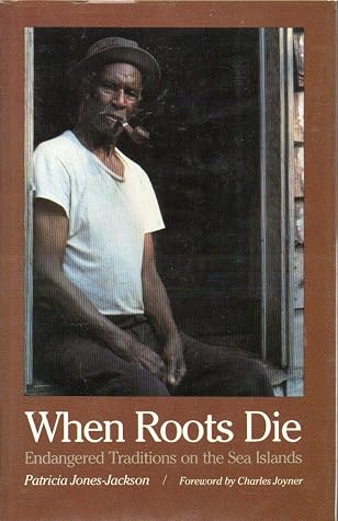 When Roots Die: Endangered Traditions on the Sea Islands