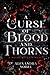 A Curse of Blood and Thorns...