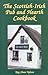 The Scottish-Irish Pub and Hearth Cookbook by Kay Shaw Nelson (2009-04-05)