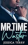 Mr. Time Waster Mr. Time Waster