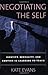 Negotiating the Self: Identity, Sexuality, and Emotion in Learning to Teach by Kate Evans (2002-05-12)