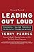 Leading Out Loud: Inspiring Change Through Authentic Communications, New and Revised 2nd edition by Pearce, Terry (2003) Hardcover