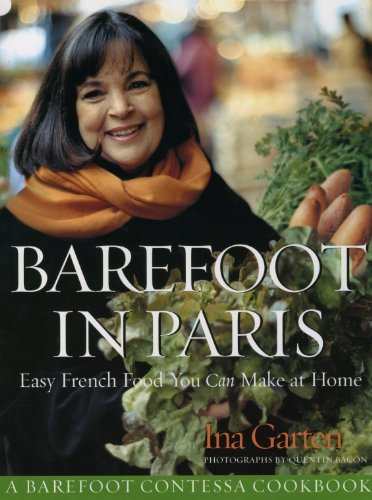 Barefoot Contessa in Paris: Easy French Food You Can Make at Home (Hardback) - Common