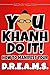 You Khanh Do It: How to Man...