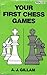 Your First Chess Games (Batsford Chess Library)