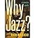 Why Jazz? : A Concise Guide(Hardback) - 2011 Edition