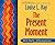 The Present Moment by Louise L. Hay The Present Moment by Louise L. Hay