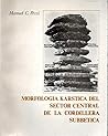 Morfología karstica del sector central de la Cordillera Subbética (Cuadernos geográficos de la Universidad de Granada : Serie monográfica ; no. 2) (Spanish Edition) Morfología karstica del sector central de la Cordillera Subbética (Cuadernos geográficos de la Universidad de Granada : Serie monográfica ; no. 2) (Spanish Edition)