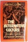 The Alternative Culture: Socialist Labor in Imperial Germany