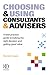 Choosing and Using Consultants and Advisers: A Best Practice Guide to Making the Right Decisions and Getting Good Value by Harold Lewis (2006-05-01)