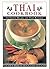 The Thai Cookbook: Authentic Recipes for Your Kitchen