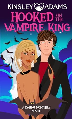 Hooked on the Vampire King (Dating Monsters #8)