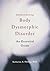 Understanding Body Dysmorphic Disorder Paperback – February 20, 2009