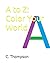 A to Z by C. Thompson