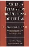 Lao-Tzu's Treatise on the Response of the Tao: A Contemporary Translation of the Most Popular Book Taoist Book in China Lao-Tzu's Treatise on the Response of the Tao: A Contemporary Translation of the Most Popular Book Taoist Book in China