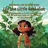 Lily the little herbalist adventures with stinging nettle: Using Stinging Nettle to Soothe Injuries, Wounds, Back and Joint Pain, Kidney and Adrenal ... The Little Herbalist: Adventures With Plants) Lily the little herbalist adventures with stinging nettle: Using Stinging Nettle to Soothe Injuries, Wounds, Back and Joint Pain, Kidney and Adrenal ... The Little Herbalist: Adventures With Plants)