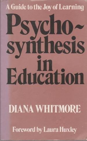 Psychosynthesis in Education: A Guide to the Joy of Learning (Paperback)