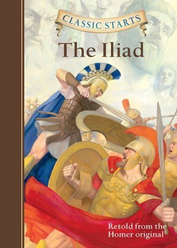 Classic Starts The Iliad by Retold from the Homer original, Abridged by Kathleen Olmstea (2014) Hardcover