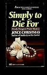Simply to Die For (Lady Margaret Priam Mystery, #2)