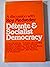 Détente and socialist democracy: A discussion with Roy Medvedev : essays from East and West