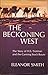 The Beckoning West by Eleanor  Smith
