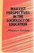 Marxist perspectives in the sociology of education