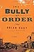 The Bully of Order: A Novel by Hart, Brian (2014) Hardcover