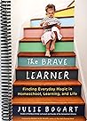The Brave Learner...