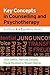 Key Concepts in Counselling and Psychotherapy: A critical A-Z guide to theory by Smith, Vicki, Collard, Patrizia, Nicolson , Paula, Bayne, Ro published by Open University Press (2012)